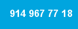 914 967 77 18